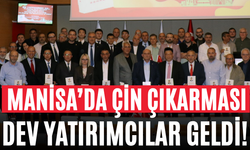Manisa’da Çin Çıkarması Dev Yatırımcılar Geldi!
