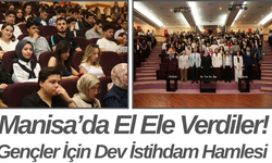 Manisa’da El Ele Verdiler! Gençler İçin Dev İstihdam Hamlesi