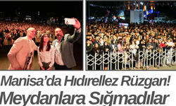 Manisa’da Hıdırellez Rüzgarı! Meydanlara Sığmadılar