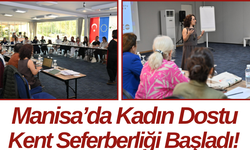 Manisa’da Kadın Dostu Kent Seferberliği Başladı!