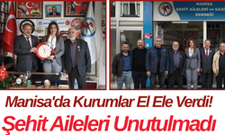 Manisa'da Kurumlar El Ele Verdi! Şehit Aileleri Unutulmadı