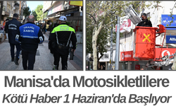 Manisa'da Motosikletlilere Kötü Haber 1 Haziran'da Başlıyor