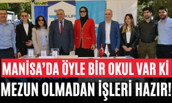 Manisa’da Öyle Bir Okul Var Ki Mezun Olmadan İşleri Hazır!