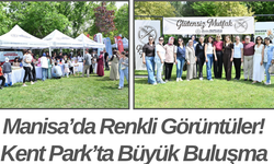 Manisa’da Renkli Görüntüler! Kent Park’ta Büyük Buluşma
