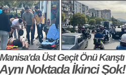 Manisa'da Üst Geçit Önü Karıştı Aynı Noktada İkinci Şok!