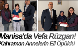 Manisa'da Vefa Rüzgarı! Kahraman Annelerin Eli Öpüldü