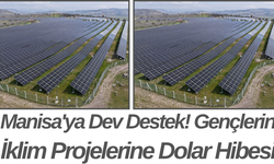 Manisa'ya Dev Destek! Gençlerin İklim Projelerine Dolar Hibesi