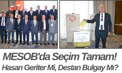 MESOB'da Seçim Tamam! Hasan Geriter Mi, Destan Bulgay Mı?