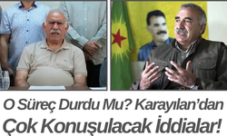 O Süreç Durdu Mu? Karayılan’dan Çok Konuşulacak İddialar!