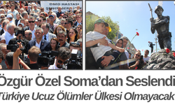 Özgür Özel Soma’dan Seslendi Türkiye Ucuz Ölümler Ülkesi Olmayacak
