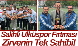 Salihli Ülküspor Fırtınası Zirvenin Tek Sahibi!