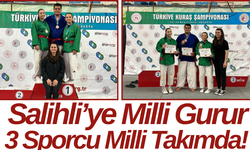 Salihli’ye Milli Gurur 3 Sporcu Milli Takımda!