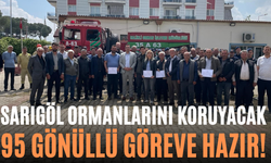 Sarıgöl Ormanlarını Koruyacak 95 Gönüllü Göreve Hazır!