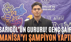 Sarıgöl’ün Gururu! Genç Şair Manisa’yı Şampiyon Yaptı
