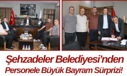 Şehzadeler Belediyesi’nden Personele Büyük Bayram Sürprizi!