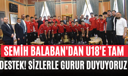 Semih Balaban'dan U18'e Tam Destek! Sizlerle Gurur Duyuyoruz