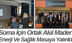 Soma İçin Ortak Akıl Maden Enerji Ve Sağlık Masaya Yatırıldı