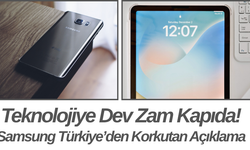 Teknolojiye Dev Zam Kapıda! Samsung Türkiye’den Korkutan Açıklama