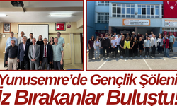 Yunusemre’de Gençlik Şöleni İz Bırakanlar Buluştu!