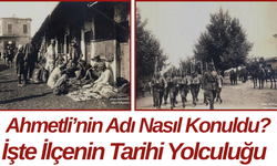 Ahmetli’nin Adı Nasıl Konuldu? İşte İlçenin Tarihi Yolculuğu