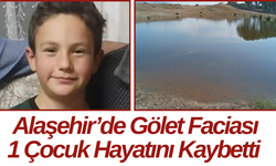 Alaşehir’de Gölet Faciası: 1 Çocuk Hayatını Kaybetti