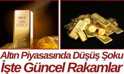 Altın Piyasasında Düşüş Şoku İşte Güncel Rakamlar