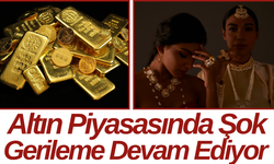 Altın Piyasasında Şok Gerileme Devam Ediyor