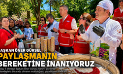 Başkan Öner Gürsel Paylaşmanın Bereketine İnanıyoruz