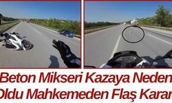 Beton Mikseri Kazaya Neden Oldu Mahkemeden Flaş Karar