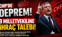 CHP’de Deprem: 9 Milletvekiline İhraç Talebi