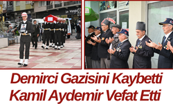Demirci Gazisini Kaybetti Kamil Aydemir Vefat Etti