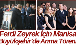 Ferdi Zeyrek İçin Manisa Büyükşehir’de Anma Töreni