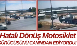 Hatalı Dönüş Motosiklet Sürücüsünü Canından Ediyordu!