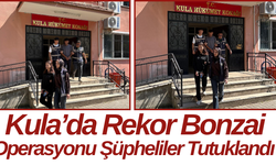 Kula’da Rekor Bonzai Operasyonu Şüpheliler Tutuklandı