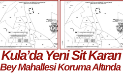 Kula’da Yeni Sit Kararı Bey Mahallesi Koruma Altında