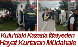 Kulu’daki Kazada İtfaiyeden Hayat Kurtaran Müdahale