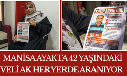 Manisa Ayakta 42 Yaşındaki Veli Ak Her Yerde Aranıyor