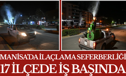 Manisa’da İlaçlama Seferberliği: 17 İlçede İş Başında!