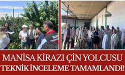 Manisa Kirazı Çin Yolcusu Teknik İnceleme Tamamlandı!