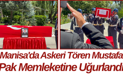 Manisa'da Askeri Tören Mustafa Pak Memleketine Uğurlandı