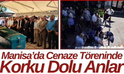 Manisa’da Cenaze Töreninde Korku Dolu Anlar