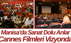 Manisa’da Sanat Dolu Anlar Cannes Filmleri Vizyonda
