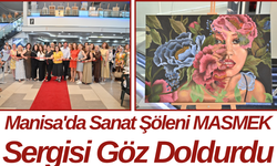 Manisa'da Sanat Şöleni MASMEK Sergisi Göz Doldurdu