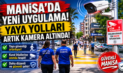 Manisa’da Yeni Uygulama Yaya Yolları Artık Kamera Altında