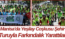 Manisa’da Yeşilay Coşkusu Şehir Turuyla Farkındalık Yarattılar