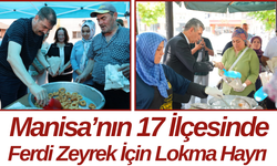 Manisa’nın 17 İlçesinde Ferdi Zeyrek İçin Lokma Hayrı