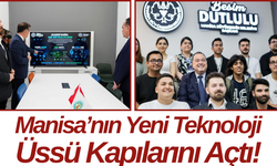 Manisa’nın Yeni Teknoloji Üssü Kapılarını Açtı!