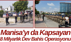 Manisa’yı da Kapsayan 8 Milyarlık Dev Bahis Operasyonu!