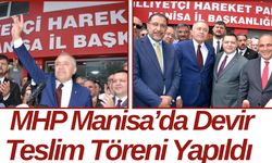 MHP Manisa’da Devir Teslim Töreni Yapıldı
