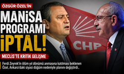 Özgür Özel’in Manisa Programı İptal Meclis’te Kritik Gelişme